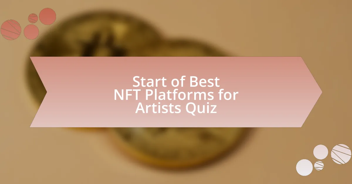 Start of Best NFT Platforms for Artists Quiz