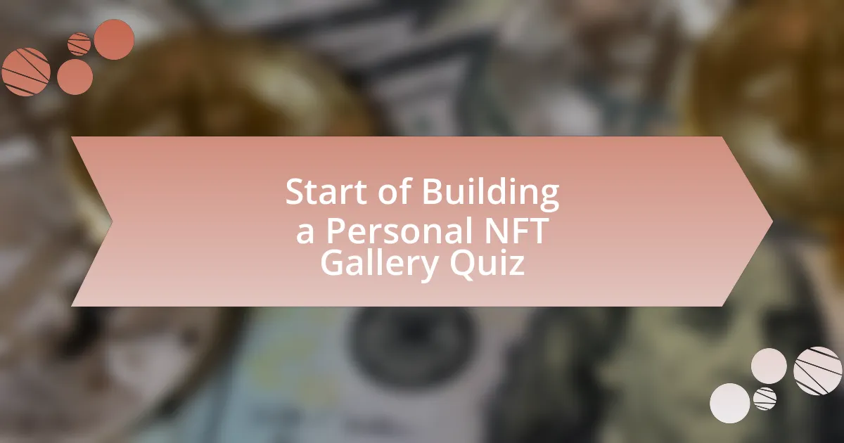 Start of Building a Personal NFT Gallery Quiz