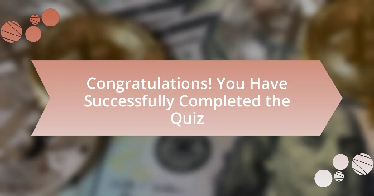 Congratulations! You Have Successfully Completed the Quiz