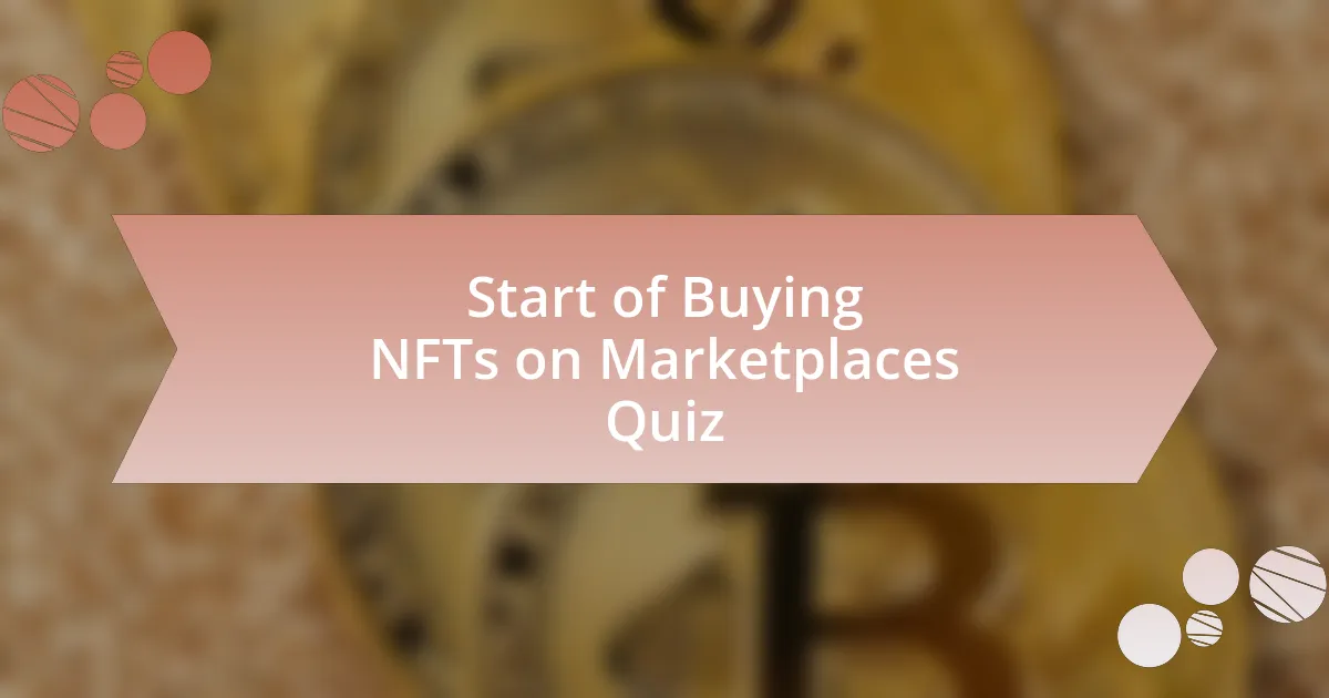 Start of Buying NFTs on Marketplaces Quiz