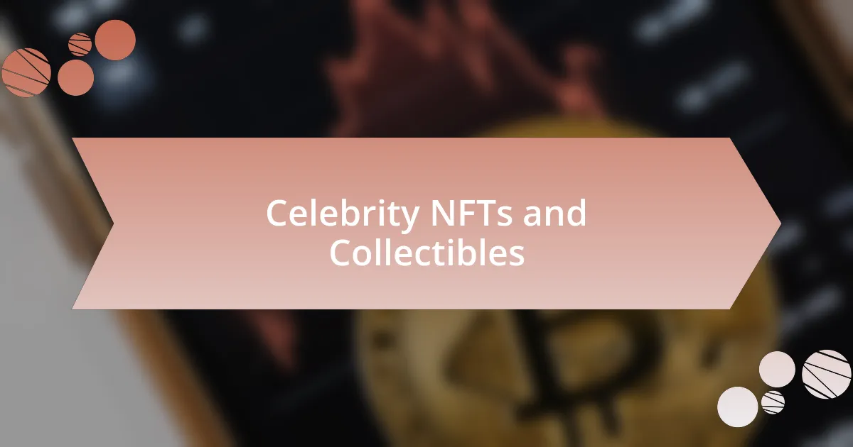 Celebrity NFTs and Collectibles