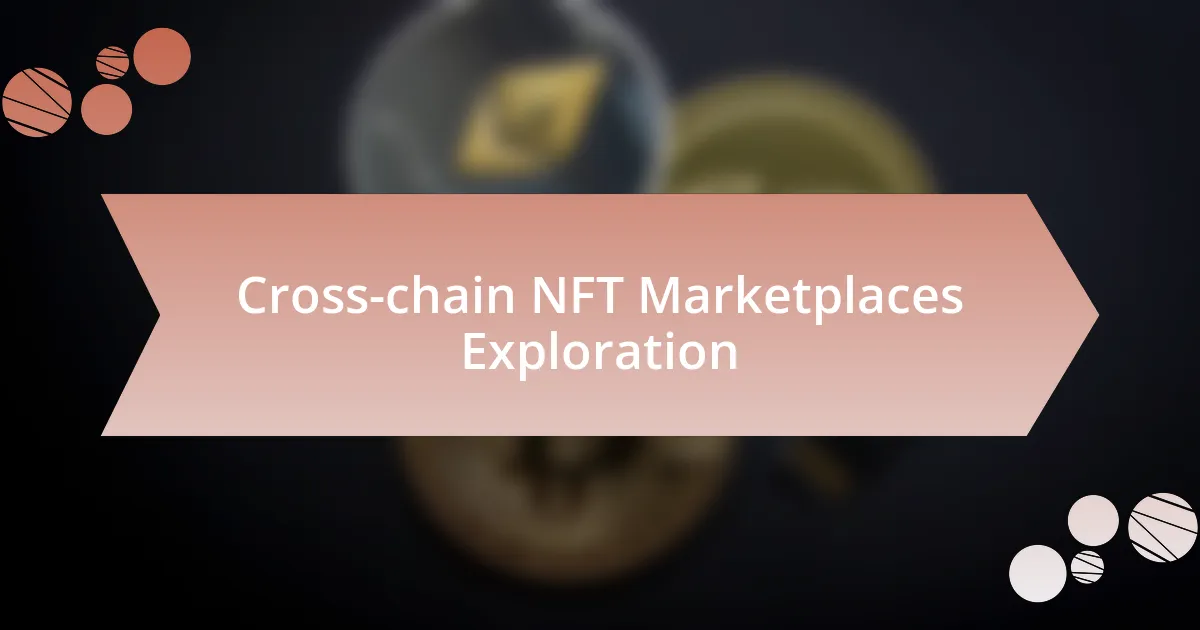 Cross-chain NFT Marketplaces Exploration