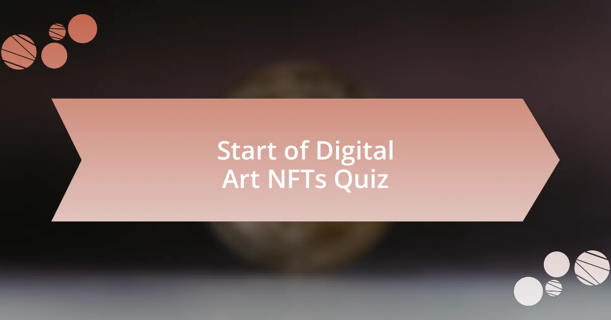 Start of Digital Art NFTs Quiz