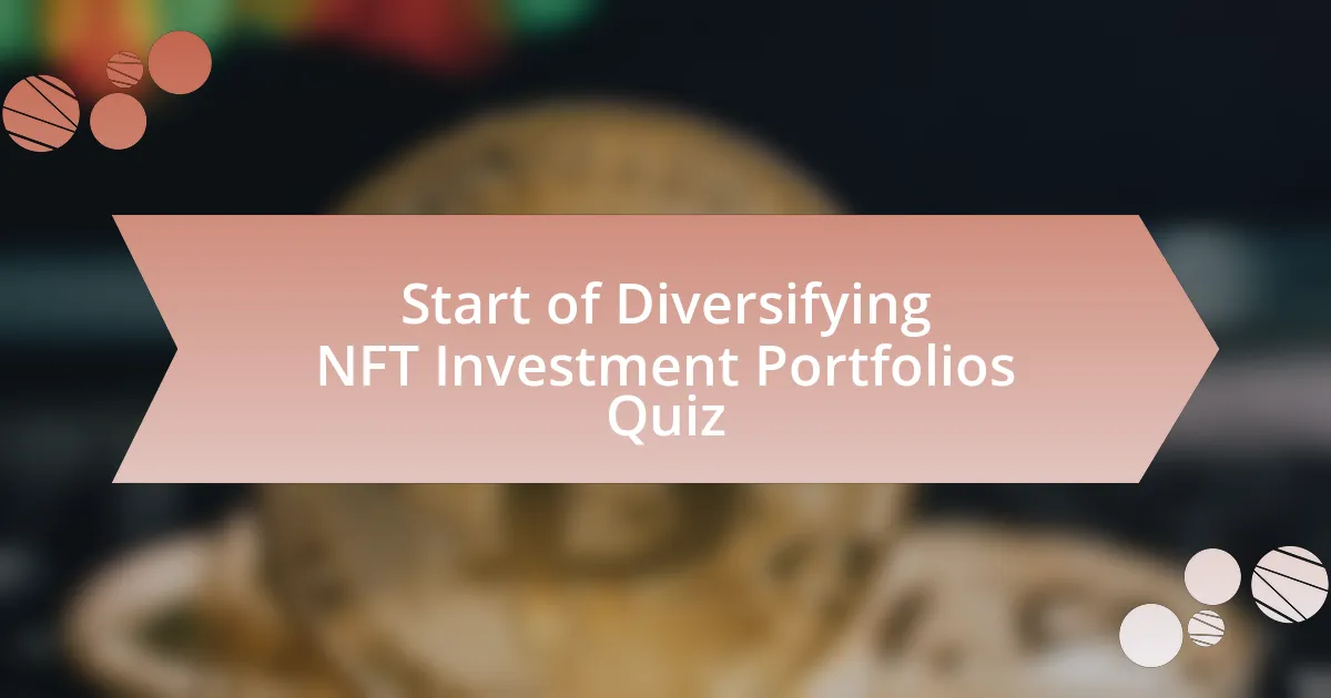 Start of Diversifying NFT Investment Portfolios Quiz