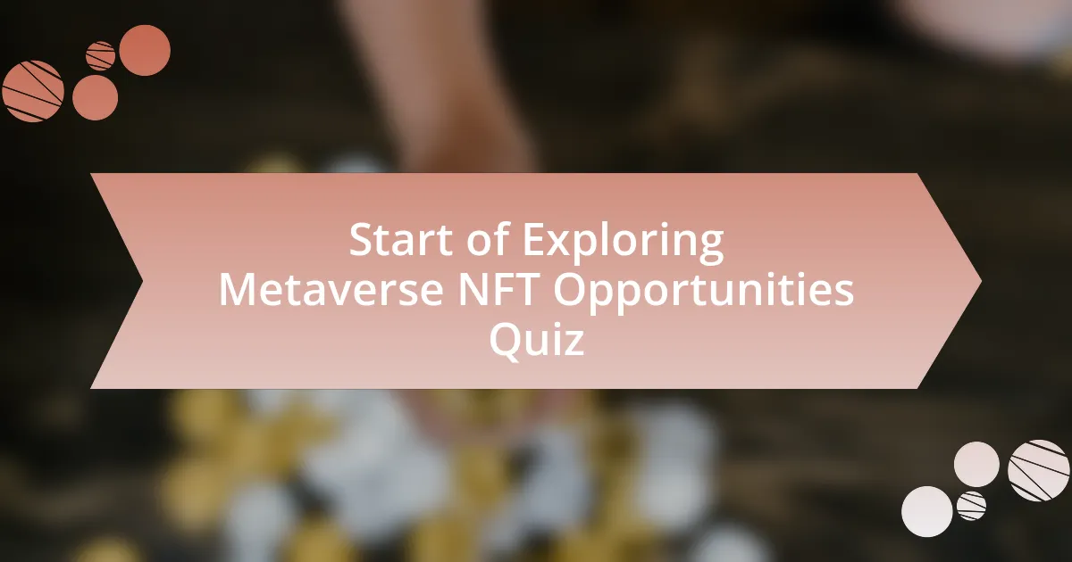 Start of Exploring Metaverse NFT Opportunities Quiz