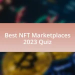 Best NFT Marketplaces 2023 Quiz