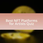 Best NFT Platforms for Artists Quiz