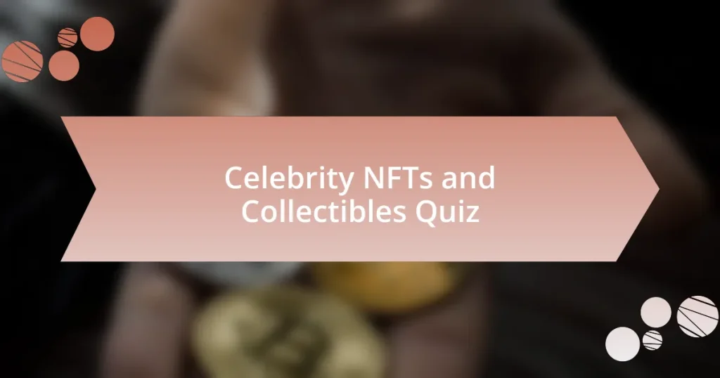 Celebrity NFTs and Collectibles Quiz