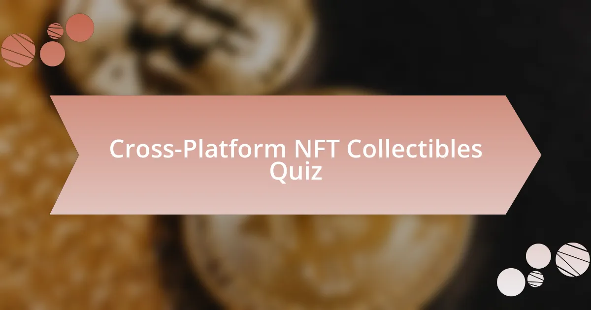 Cross-Platform NFT Collectibles Quiz