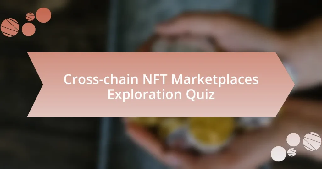 Cross-chain NFT Marketplaces Exploration Quiz