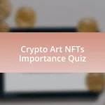 Crypto Art NFTs Importance Quiz