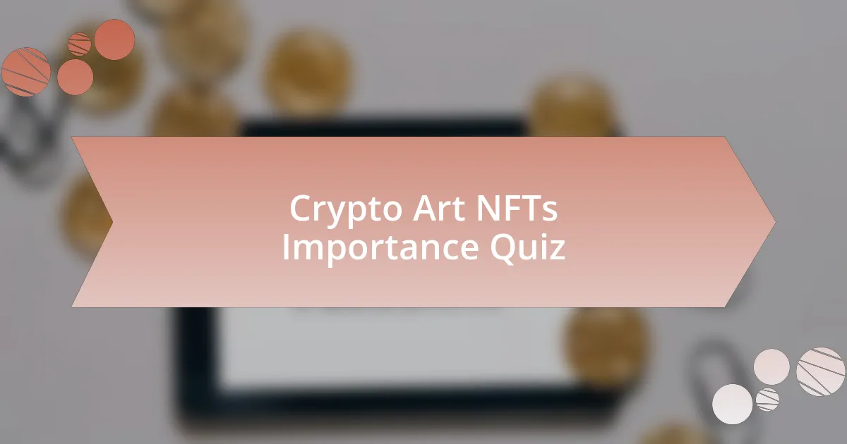 Crypto Art NFTs Importance Quiz