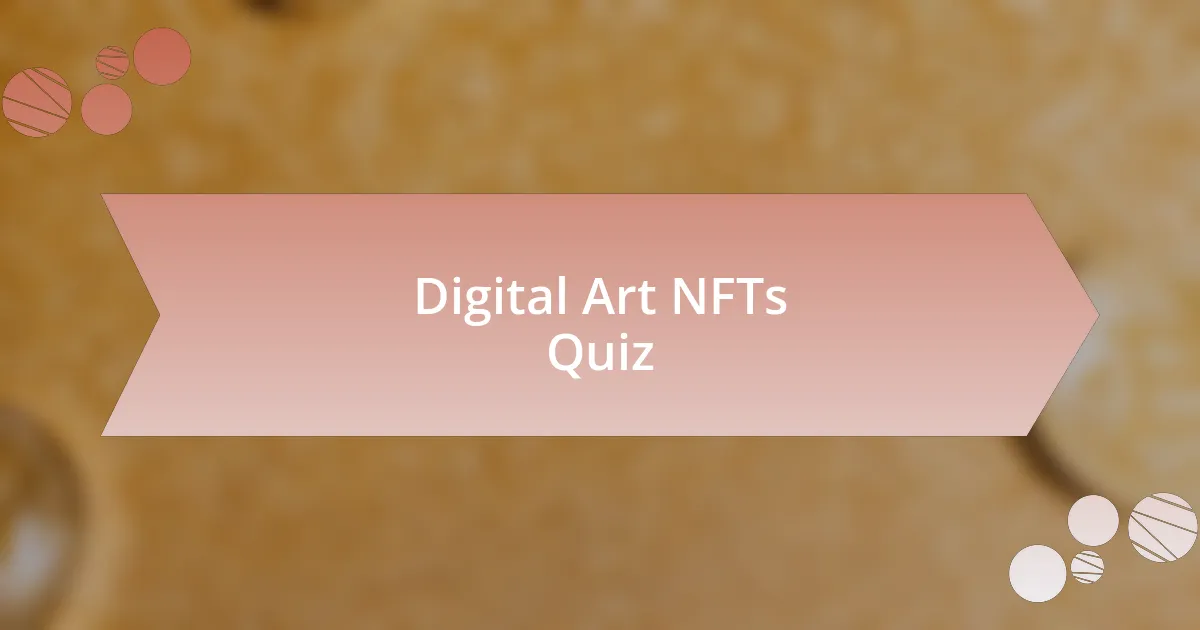 Digital Art NFTs Quiz