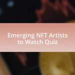 Emerging NFT Artists to Watch Quiz