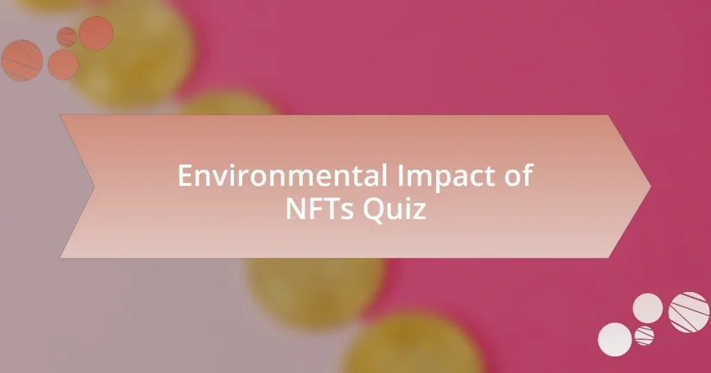 Environmental Impact of NFTs Quiz