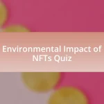 Environmental Impact of NFTs Quiz