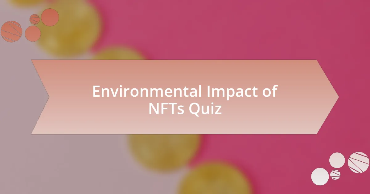 Environmental Impact of NFTs Quiz