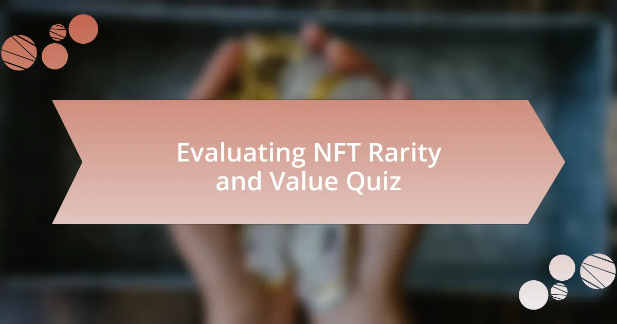 Evaluating NFT Rarity and Value Quiz