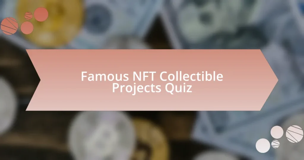 Famous NFT Collectible Projects Quiz