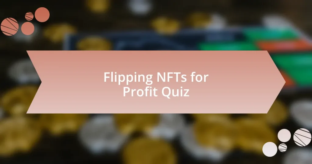 Flipping NFTs for Profit Quiz