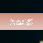 Future of NFT Art Sales Quiz