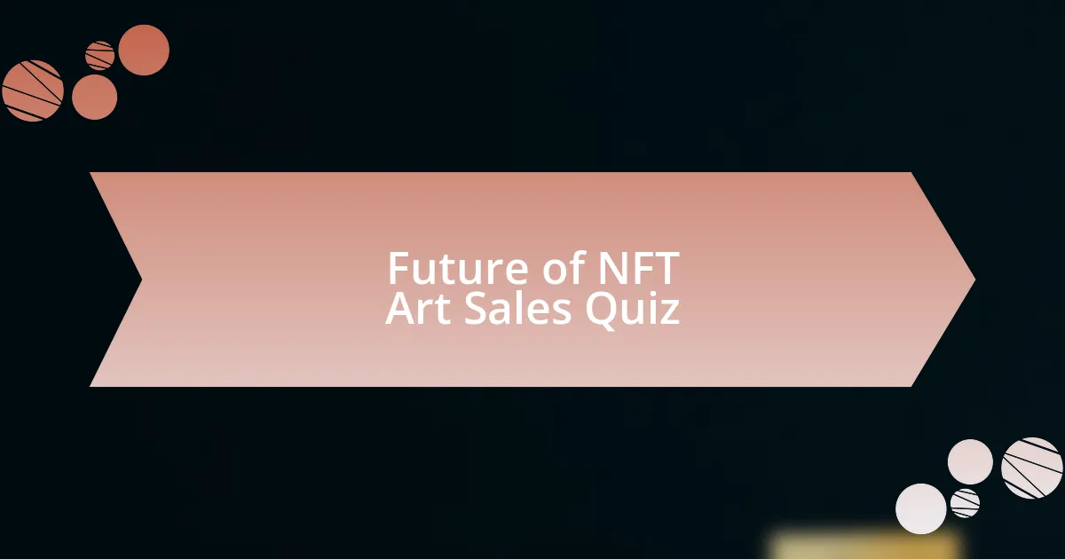 Future of NFT Art Sales Quiz