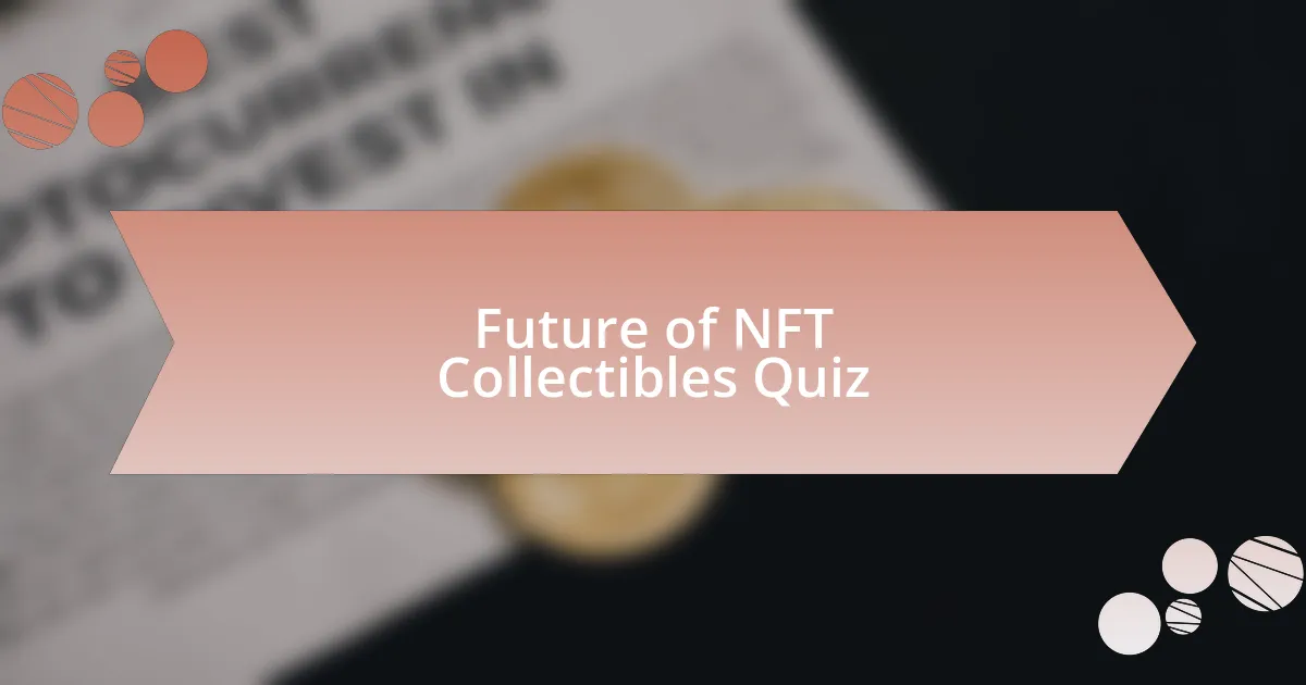 Future of NFT Collectibles Quiz