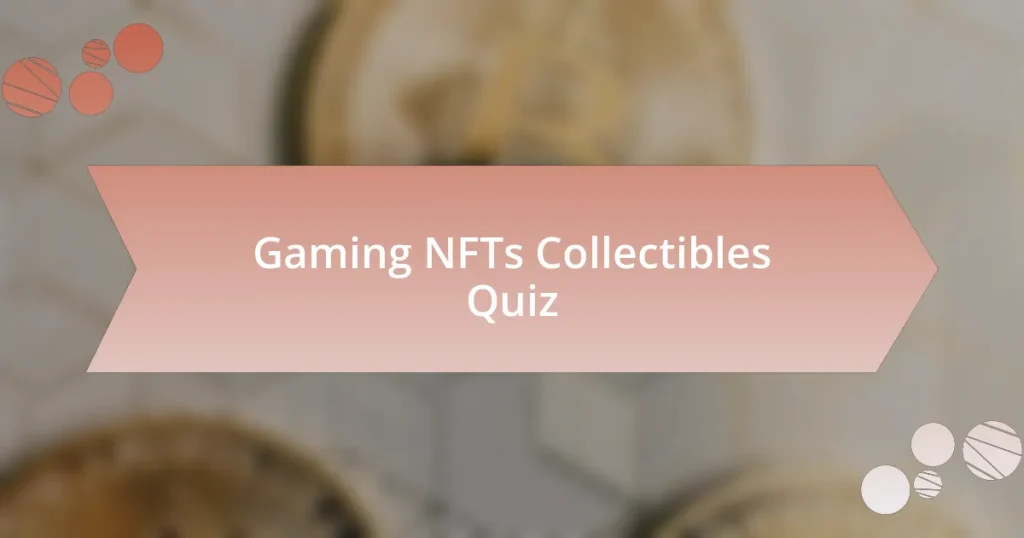 Gaming NFTs Collectibles Quiz