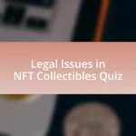 Legal Issues in NFT Collectibles Quiz