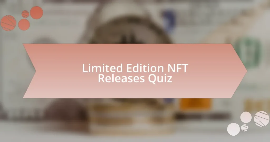 Limited Edition NFT Releases Quiz