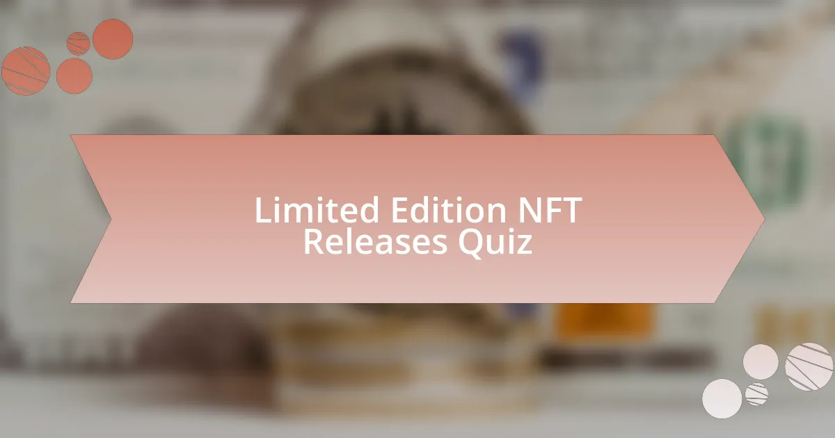 Limited Edition NFT Releases Quiz