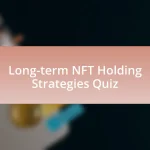 Long-term NFT Holding Strategies Quiz