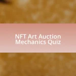 NFT Art Auction Mechanics Quiz