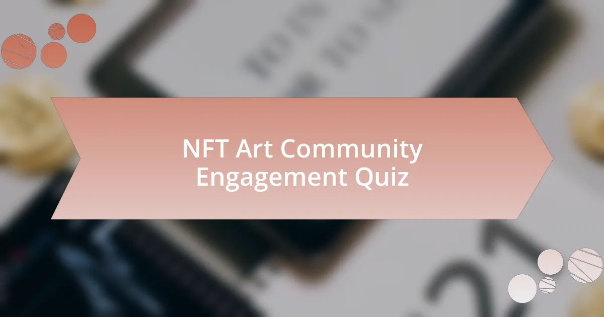 NFT Art Community Engagement Quiz