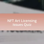 NFT Art Licensing Issues Quiz