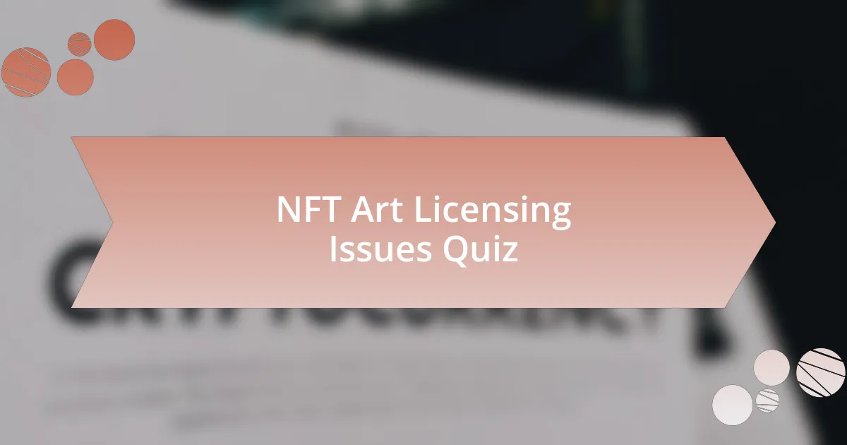 NFT Art Licensing Issues Quiz