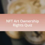 NFT Art Ownership Rights Quiz