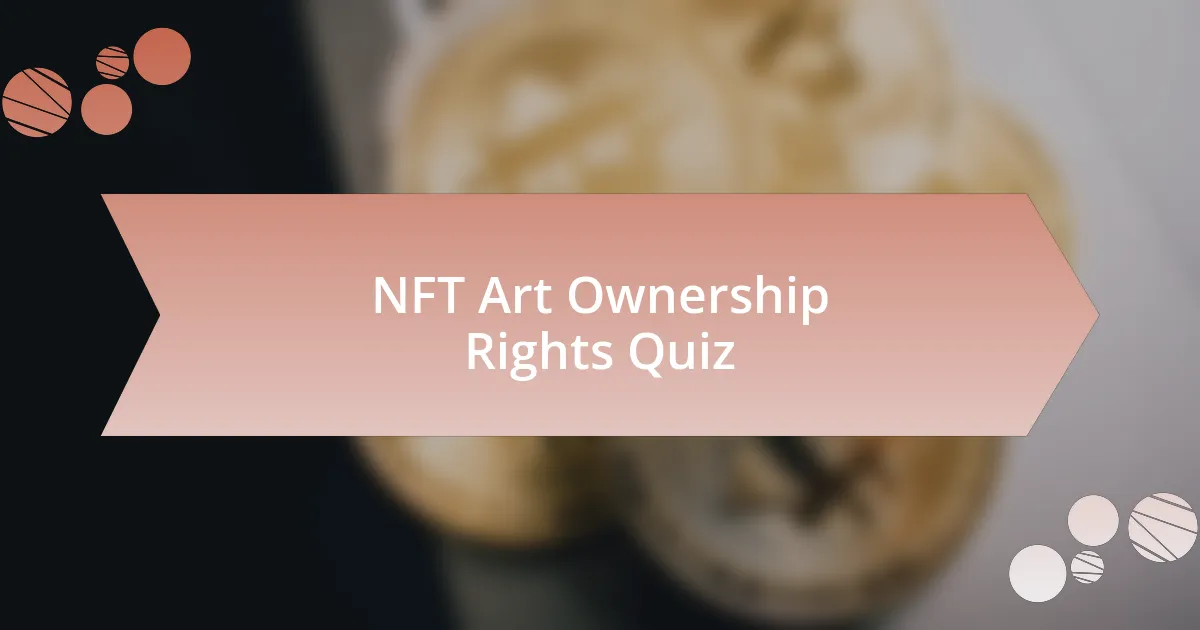 NFT Art Ownership Rights Quiz