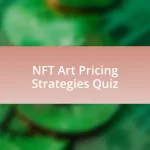 NFT Art Pricing Strategies Quiz