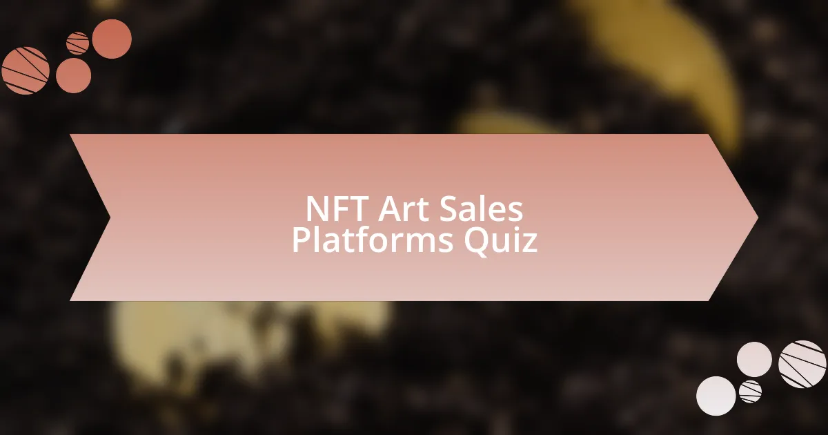 NFT Art Sales Platforms Quiz