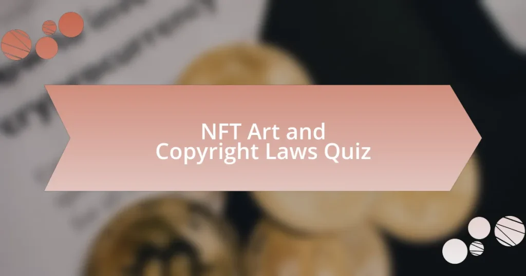 NFT Art and Copyright Laws Quiz