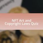 NFT Art and Copyright Laws Quiz