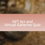 NFT Art and Virtual Galleries Quiz