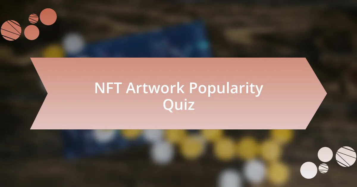 NFT Artwork Popularity Quiz