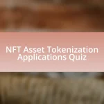 NFT Asset Tokenization Applications Quiz