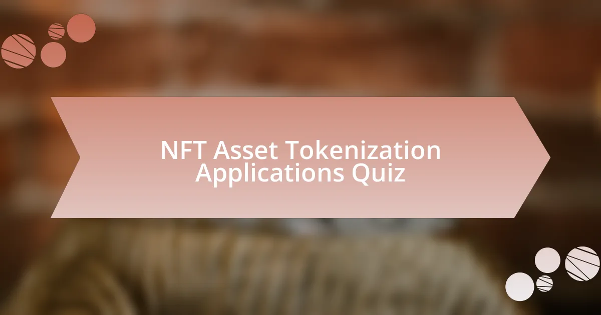 NFT Asset Tokenization Applications Quiz