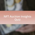 NFT Auction Insights Quiz