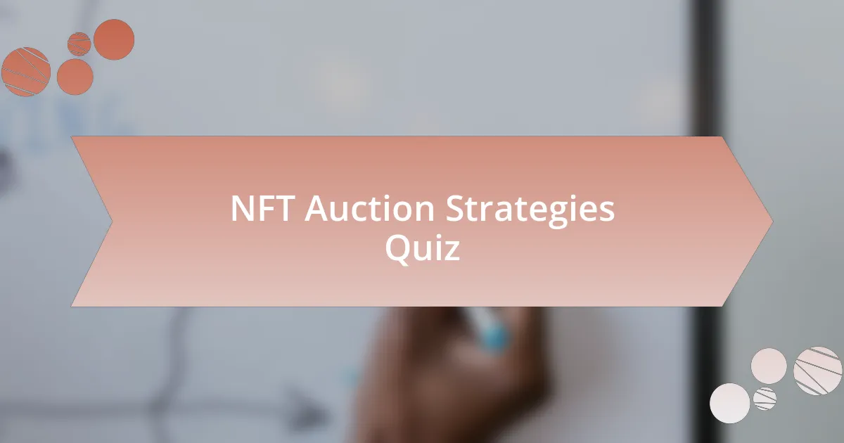 NFT Auction Strategies Quiz