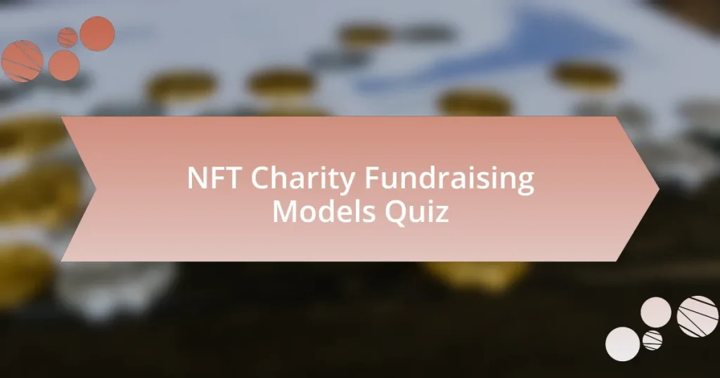 NFT Charity Fundraising Models Quiz