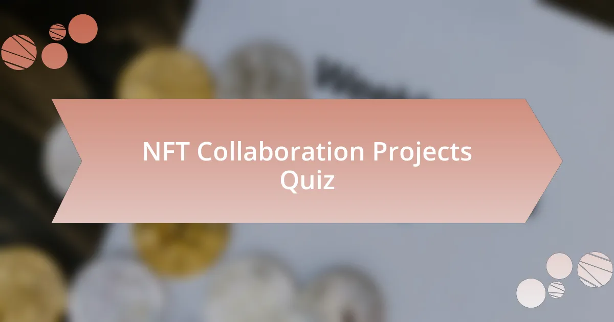 NFT Collaboration Projects Quiz